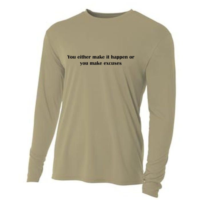 Get After It Make It Happen Or Make Excuses Cooling Performance Long Sleeve Crew