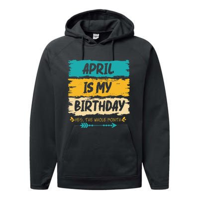 Grunge April Is My Birthday Yes The Whole Month Birthday Performance Fleece Hoodie