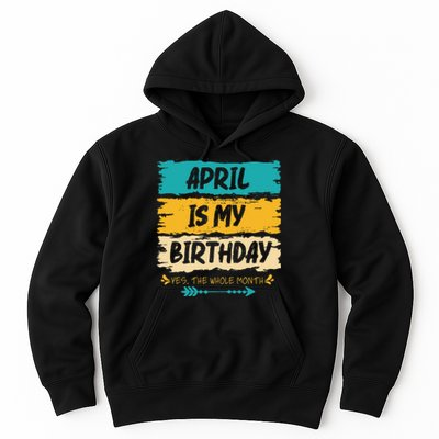 Grunge April Is My Birthday Yes The Whole Month Birthday Hoodie