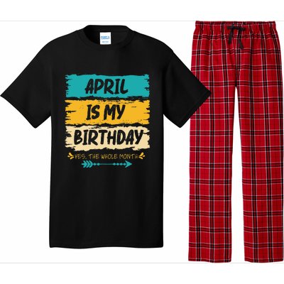 Grunge April Is My Birthday Yes The Whole Month Birthday Pajama Set