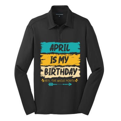 Grunge April Is My Birthday Yes The Whole Month Birthday Silk Touch Performance Long Sleeve Polo