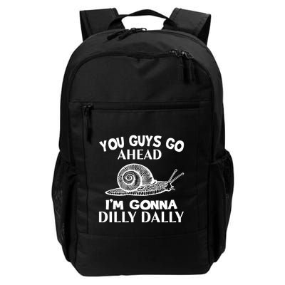 Go Ahead I Am Gonna Dilly Dall Funny Snail Minimalistic Daily Commute Backpack