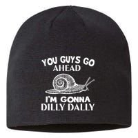 Go Ahead I Am Gonna Dilly Dall Funny Snail Minimalistic Sustainable Beanie