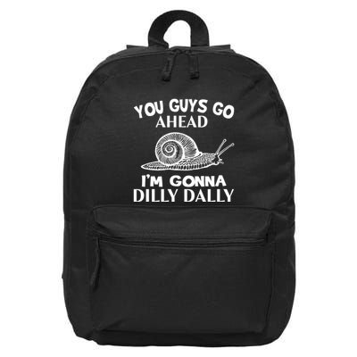 Go Ahead I Am Gonna Dilly Dall Funny Snail Minimalistic 16 in Basic Backpack