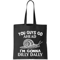 Go Ahead I Am Gonna Dilly Dall Funny Snail Minimalistic Bag
