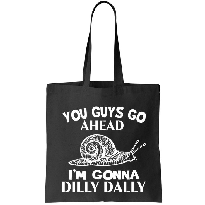 Go Ahead I Am Gonna Dilly Dall Funny Snail Minimalistic Bag
