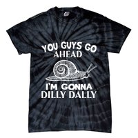 Go Ahead I Am Gonna Dilly Dall Funny Snail Minimalistic Tie-Dye T-Shirt