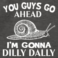 Go Ahead I Am Gonna Dilly Dall Funny Snail Minimalistic Vector Backpack