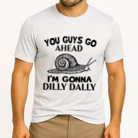Go Ahead I Am Gonna Dilly Dall Funny Snail Minimalistic Performance Shirt