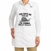 Go Ahead I Am Gonna Dilly Dall Funny Snail Minimalistic Apron