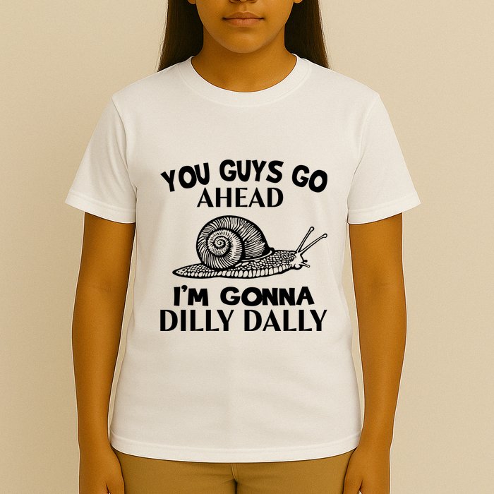Go Ahead I Am Gonna Dilly Dall Funny Snail Minimalistic T-Shirt