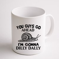 Go Ahead I Am Gonna Dilly Dall Funny Snail Minimalistic Mug