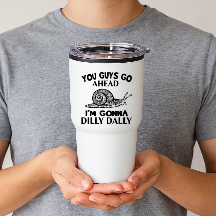 Go Ahead I Am Gonna Dilly Dall Funny Snail Minimalistic Tumbler