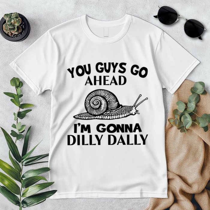 Go Ahead I Am Gonna Dilly Dall Funny Snail Minimalistic Premium T-Shirt