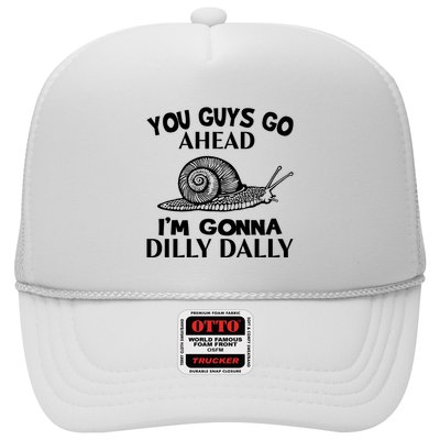 Go Ahead I Am Gonna Dilly Dall Funny Snail Minimalistic Trucker Hat