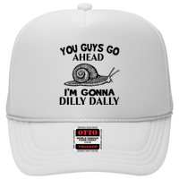 Go Ahead I Am Gonna Dilly Dall Funny Snail Minimalistic Trucker Hat