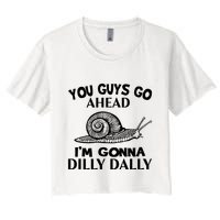 Go Ahead I Am Gonna Dilly Dall Funny Snail Minimalistic Crop Top