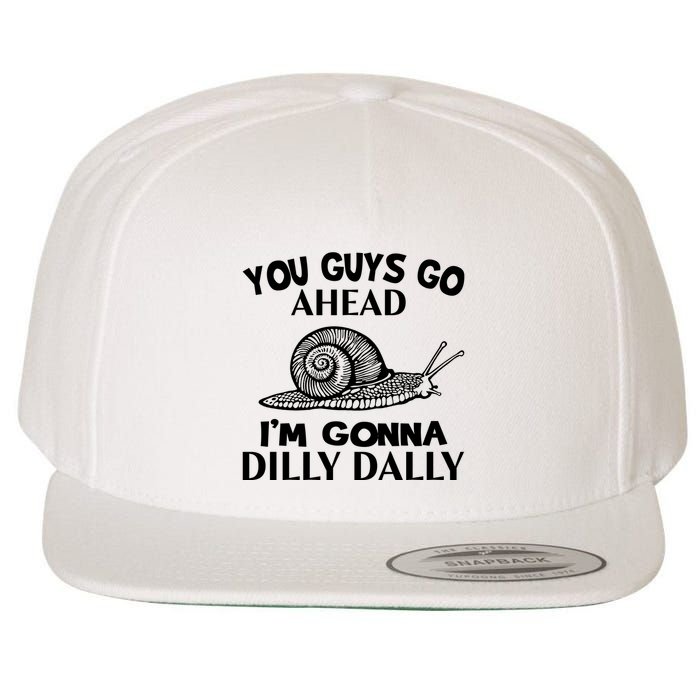 Go Ahead I Am Gonna Dilly Dall Funny Snail Minimalistic Wool Snapback Cap