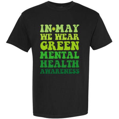 Groovy awareness In May We Wear Green Mental Health awarenes Garment-Dyed Heavyweight T-Shirt