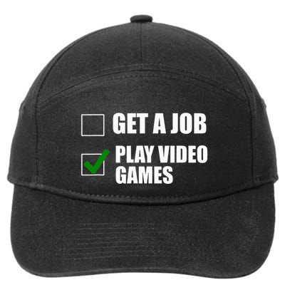 Get A Job Play Video Games Funny Checklist Sarcastic 7-Panel Snapback Hat