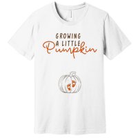 Growing A Little Pumpkin Fall Maternity Thanksgiving Baby Premium T-Shirt