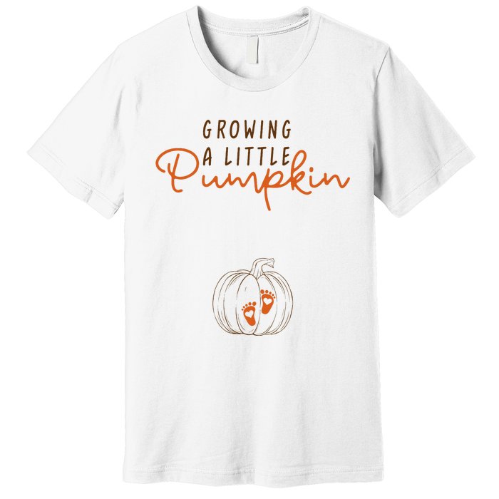 Growing A Little Pumpkin Fall Maternity Thanksgiving Baby Premium T-Shirt