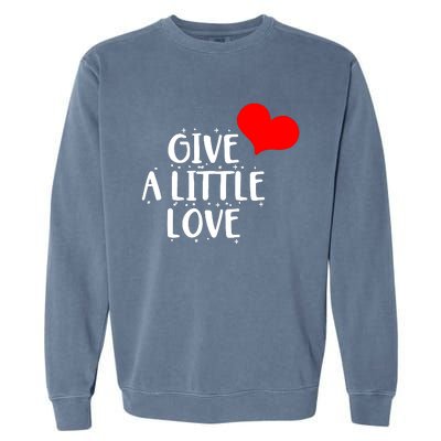 Give A Little Love Garment-Dyed Sweatshirt