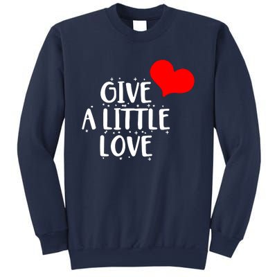 Give A Little Love Sweatshirt