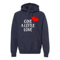 Give A Little Love Premium Hoodie