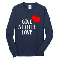 Give A Little Love Tall Long Sleeve T-Shirt