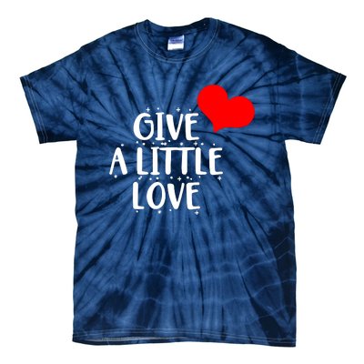 Give A Little Love Tie-Dye T-Shirt