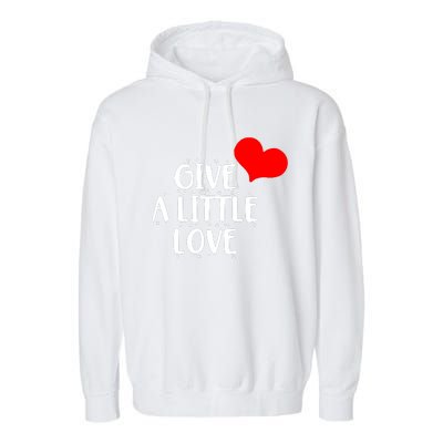 Give A Little Love Garment-Dyed Fleece Hoodie