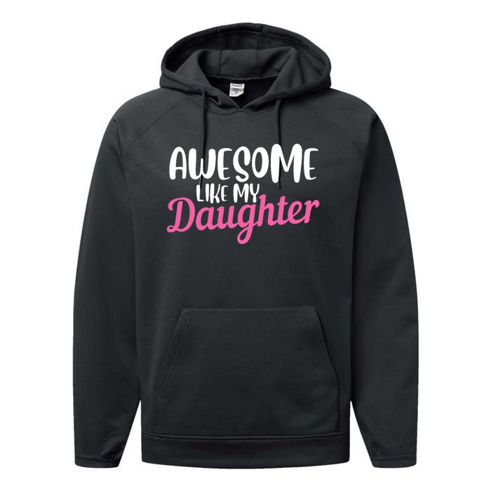 Gagglegifts Awesome Like My Daughter Performance Fleece Hoodie