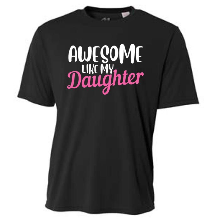 Gagglegifts Awesome Like My Daughter Cooling Performance Crew T-Shirt