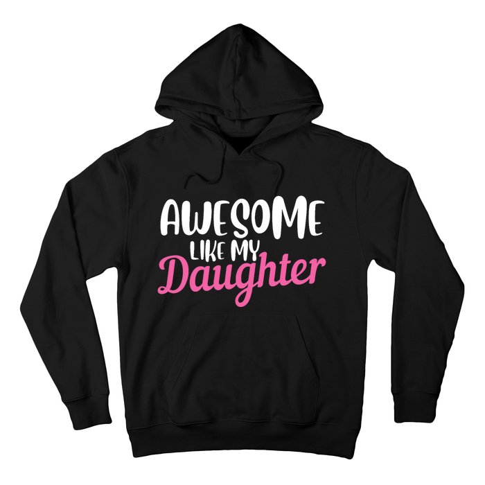 Gagglegifts Awesome Like My Daughter Hoodie