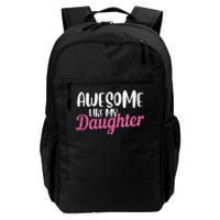 Gagglegifts Awesome Like My Daughter Daily Commute Backpack