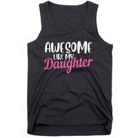 Gagglegifts Awesome Like My Daughter Tank Top