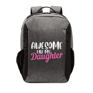 Gagglegifts Awesome Like My Daughter Vector Backpack