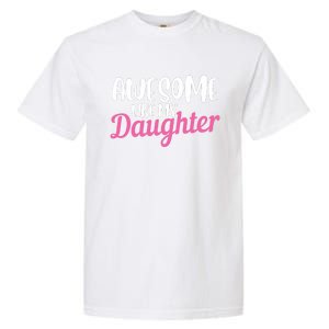 Gagglegifts Awesome Like My Daughter Garment-Dyed Heavyweight T-Shirt