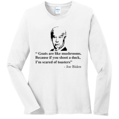 Goats Are Like Mushrooms Funny Joe Biden Ladies Long Sleeve Shirt