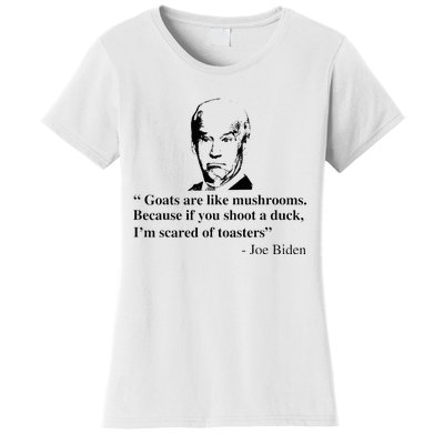 Goats Are Like Mushrooms Funny Joe Biden Women's T-Shirt