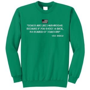 Goats Are Like Mushrooms Funny Joe Biden Quote Saying Sweatshirt