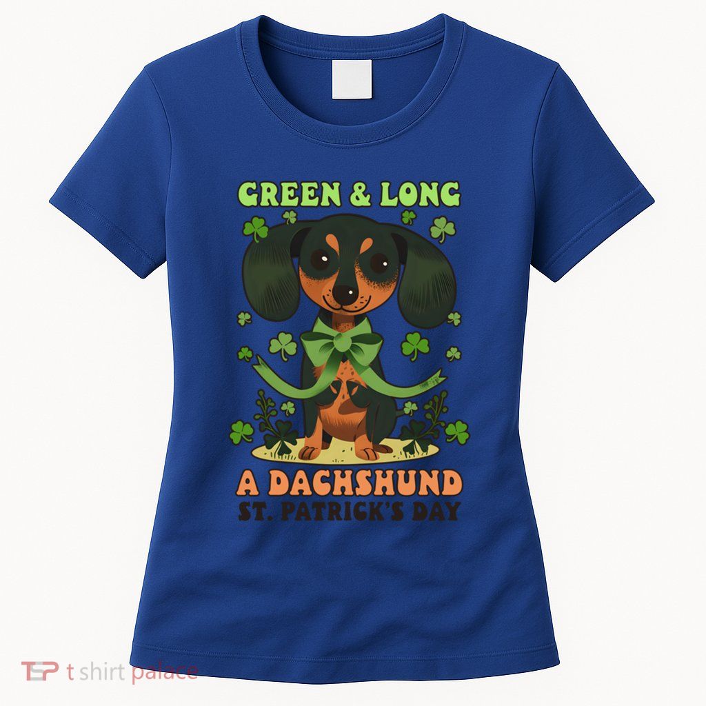 Green And Long: Dachshund Design St Patricks Day Dachshund Gift Womens T-Shirt