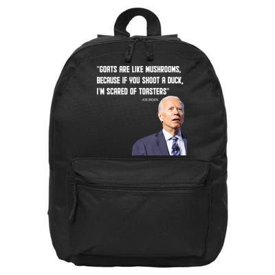 Goats Are Like Mushrooms...Funny Joe Biden 16 in Basic Backpack