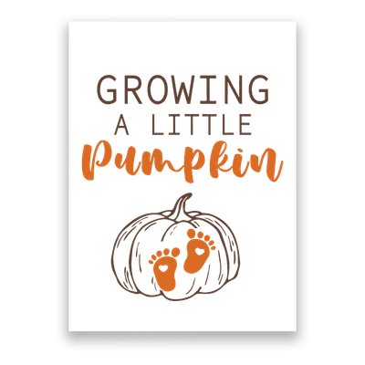 Growing A Little Pumpkin Pregnancy Reveal Thanksgiving Funny Poster