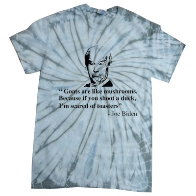 Goats Are Like Mushrooms Funny Joe Biden Tie-Dye T-Shirt