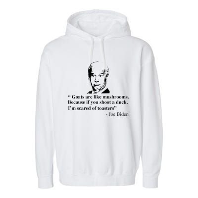 Goats Are Like Mushrooms Funny Joe Biden Garment-Dyed Fleece Hoodie