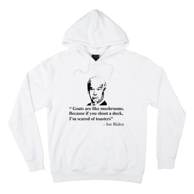 Goats Are Like Mushrooms Funny Joe Biden Hoodie