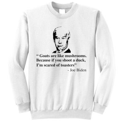 Goats Are Like Mushrooms Funny Joe Biden Sweatshirt