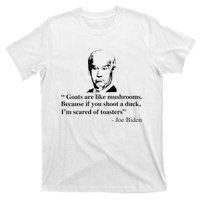 Goats Are Like Mushrooms Funny Joe Biden T-Shirt